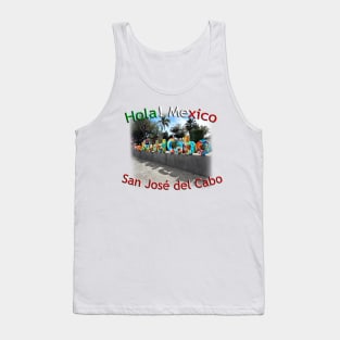 Hola! Mexico - San José del Cabo city sign Tank Top